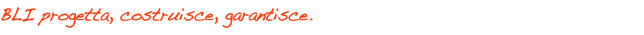 BLI progetta, costruisce, garantisce le varie tipologie di mini montacarichi